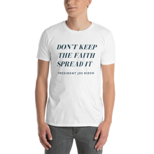 Load image into Gallery viewer, &quot;Don&#39;t Keep The Faith Spread It&quot; Short-Sleeve Unisex T-Shirt

