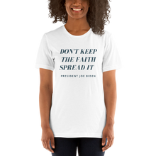 Load image into Gallery viewer, &quot;Don&#39;t Keep The Faith, Spread it&quot; Short-Sleeve Unisex T-Shirt
