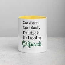 Load image into Gallery viewer, &quot; I Need My Girlfriends&quot; Mug with Color Inside
